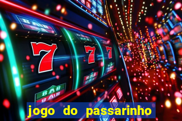 jogo do passarinho que da dinheiro